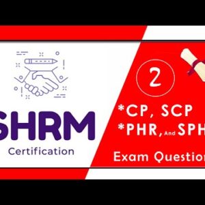 SHRM-CP, SCP, and PHR, SPHR Exam Questions with Detailed Answers | Prep- 2 | 2022